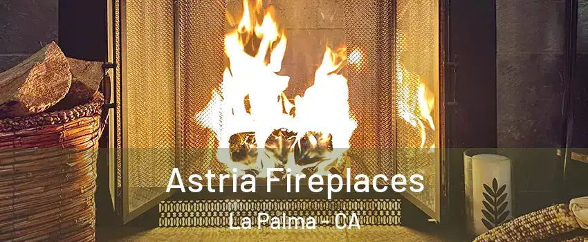  Astria Fireplaces La Palma - CA
