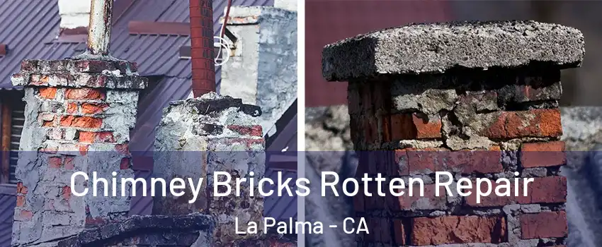  Chimney Bricks Rotten Repair La Palma - CA