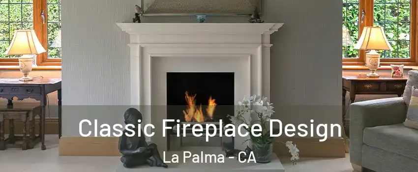  Classic Fireplace Design La Palma - CA