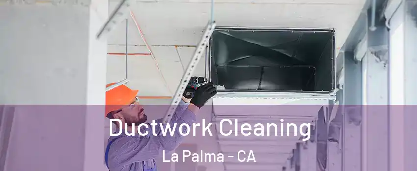  Ductwork Cleaning La Palma - CA