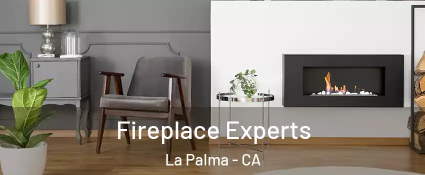  Fireplace Experts La Palma - CA