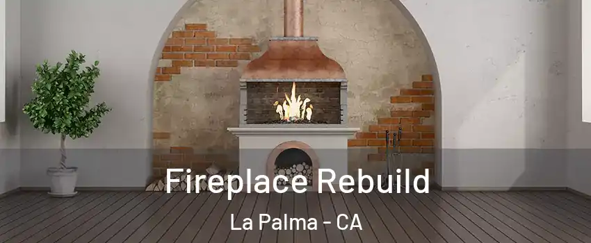  Fireplace Rebuild La Palma - CA