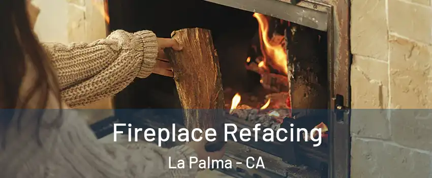  Fireplace Refacing La Palma - CA