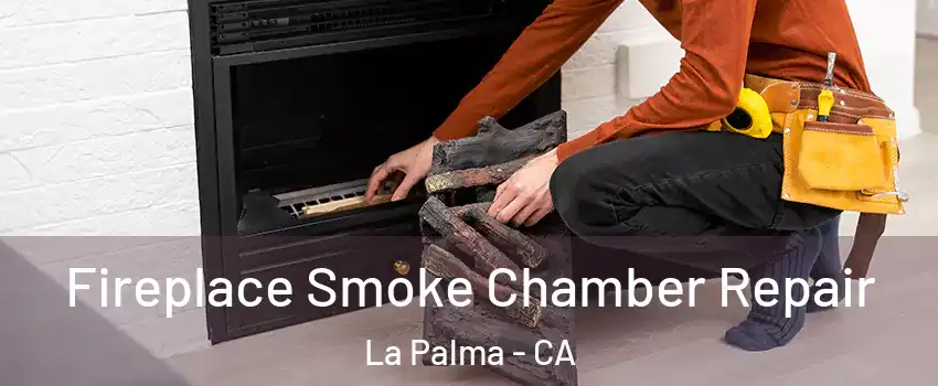  Fireplace Smoke Chamber Repair La Palma - CA
