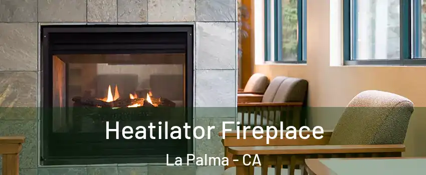  Heatilator Fireplace La Palma - CA