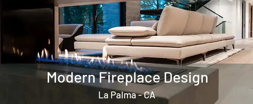 Modern Fireplace Design La Palma - CA