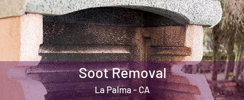  Soot Removal La Palma - CA